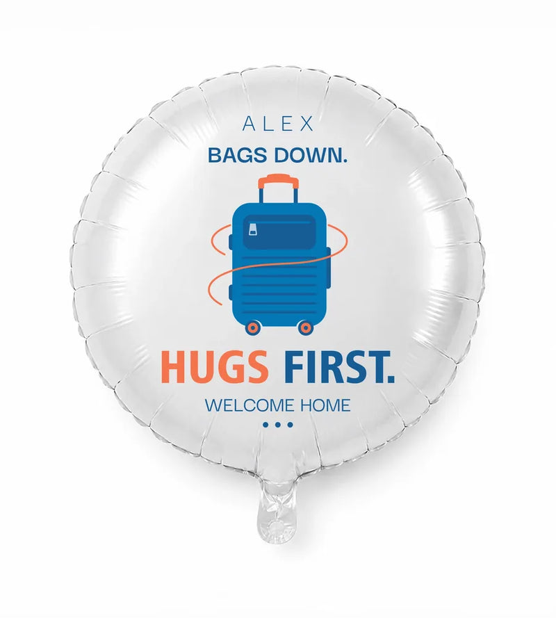 Welcome Home Personalized Balloon — Bags down. Hugs first