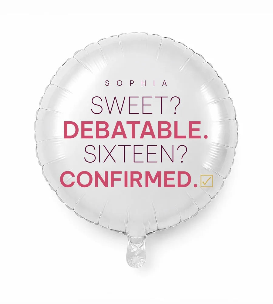 Personalized 16 birthday balloon — Sweet? Debatable. Sixteen? Confirmed
