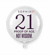 Personalized 21 birthday balloon — Proof Of Age. Not Wisdom · Style 01