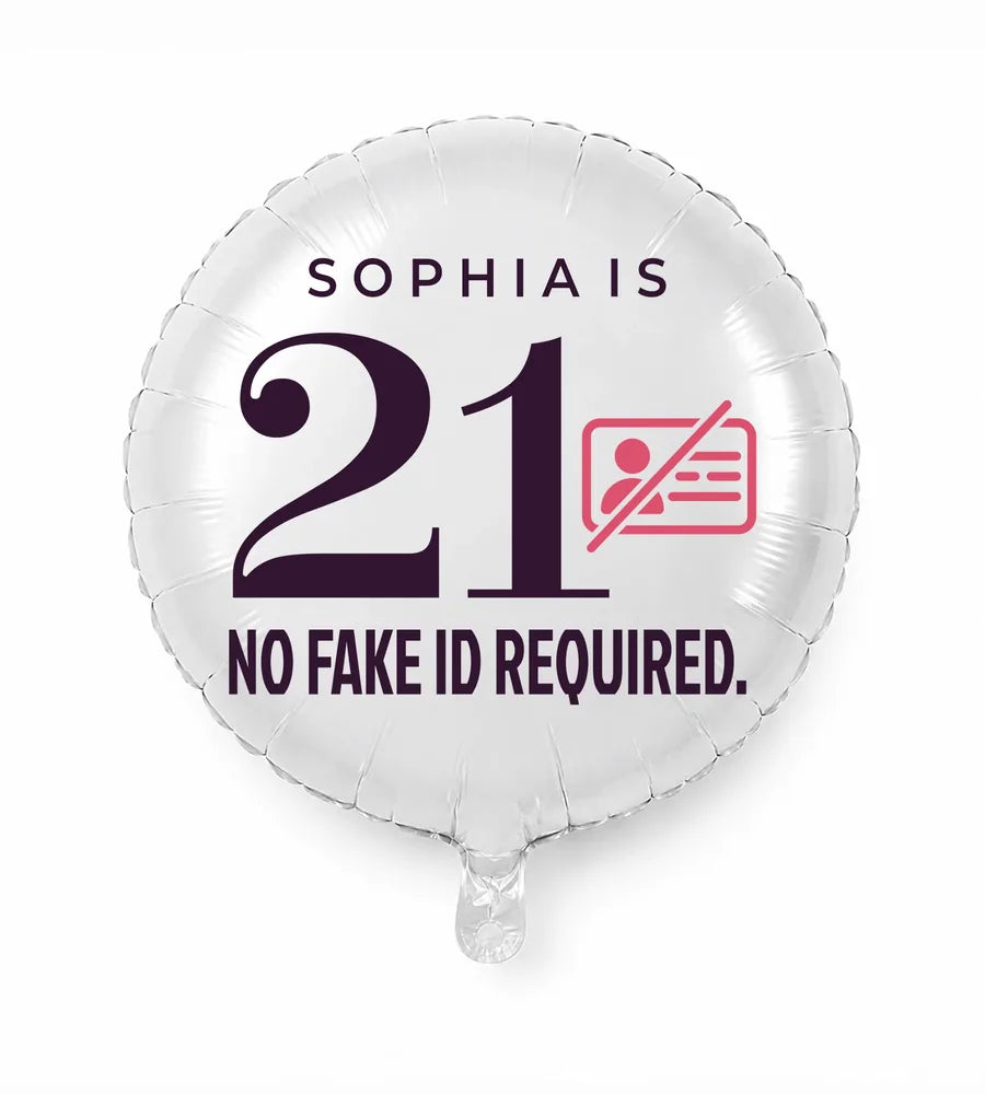 Personalized 21 birthday balloon — No Fake ID Required · Style 01
