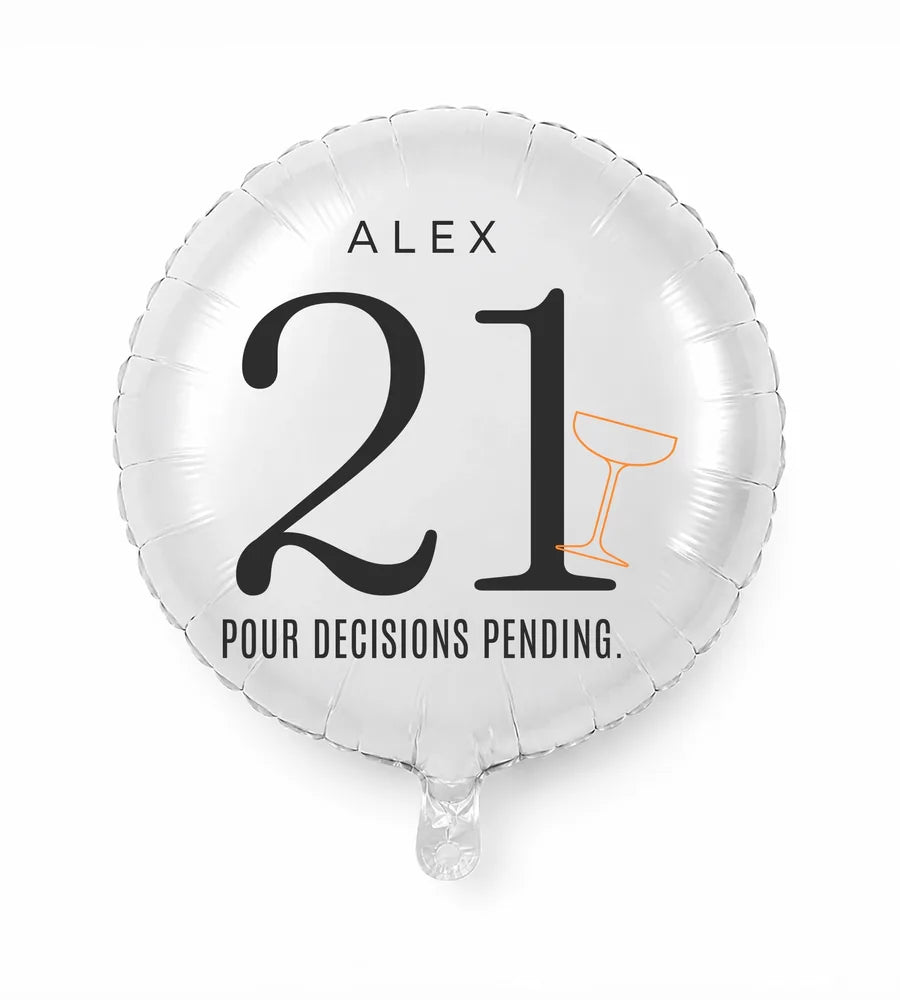 Personalized 21 birthday balloon — Pour Decisions Pending · Style 02