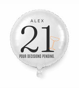 Personalized 21 birthday balloon — Pour Decisions Pending · Style 02