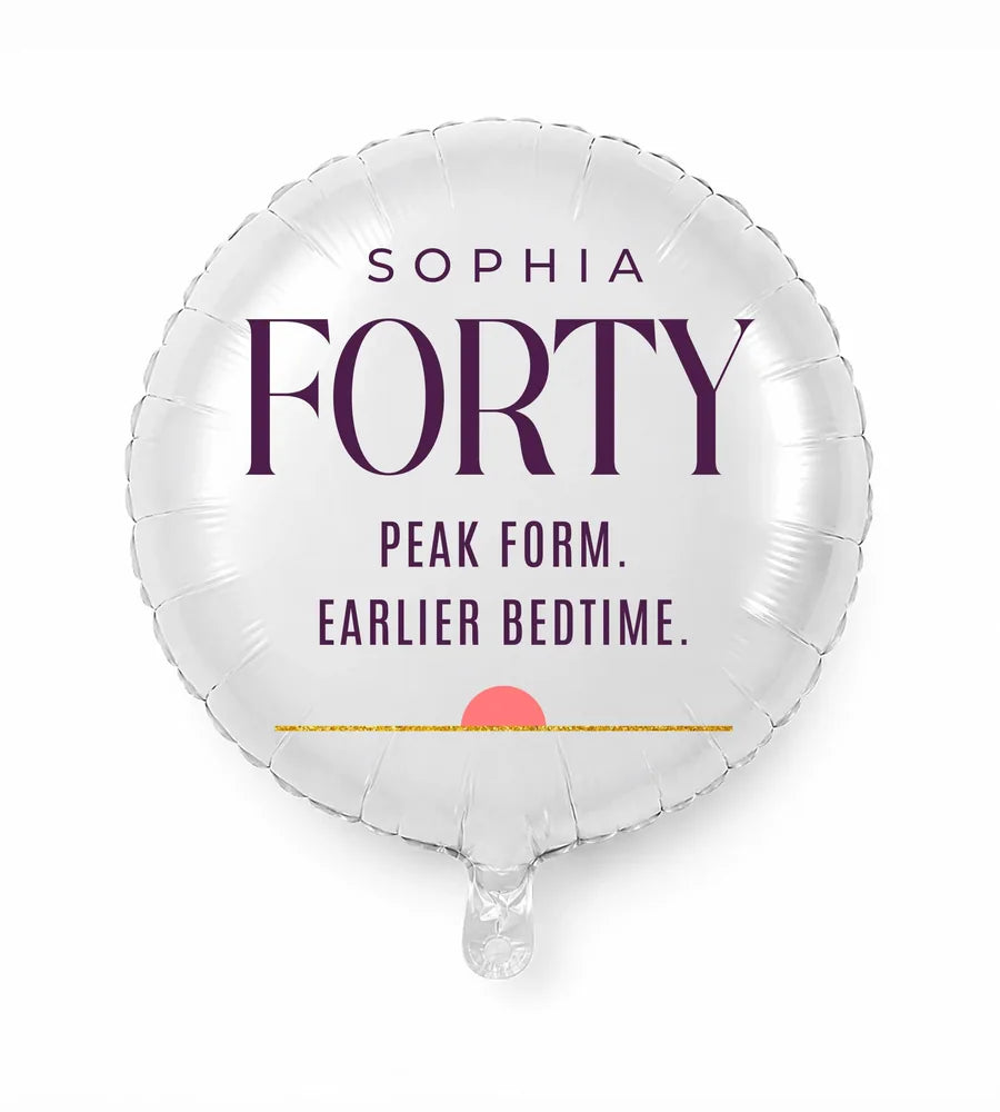 Personalized 40 birthday balloon — Peak Form. Earlier Bedtime · Style 01