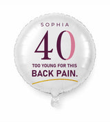 Personalized 40 birthday balloon — Too Young For This Back Pain · Style 01