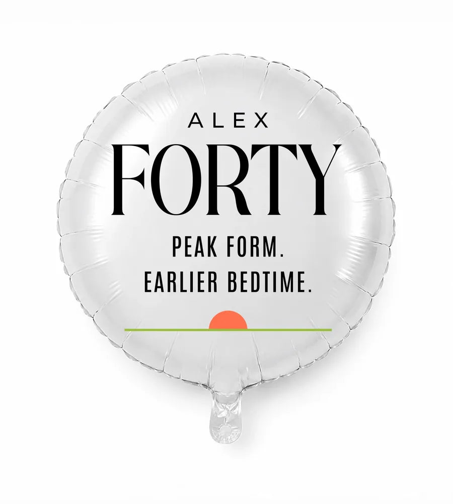 Personalized 40 birthday balloon — Peak Form. Earlier Bedtime · Style 02