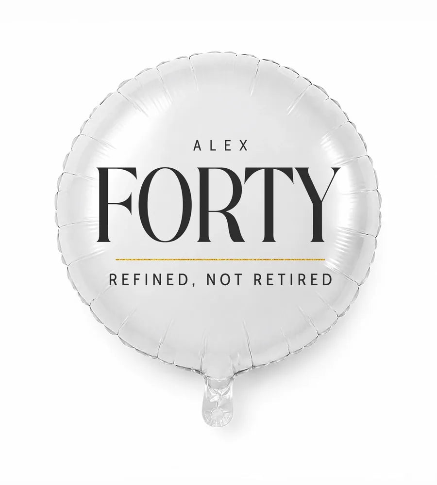 Personalized 40 birthday balloon — Refined, Not Retired · Style 02