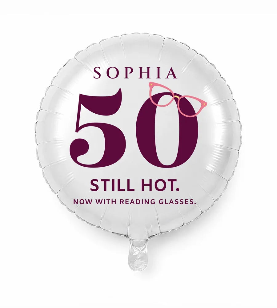 Personalized 50 birthday balloon — Still Hot. Now With Reading Glasses · Style 01