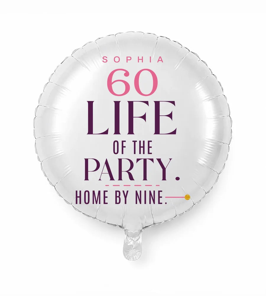 Personalized 60 birthday balloon — Life Of The Party. Home By Nine · Style 01