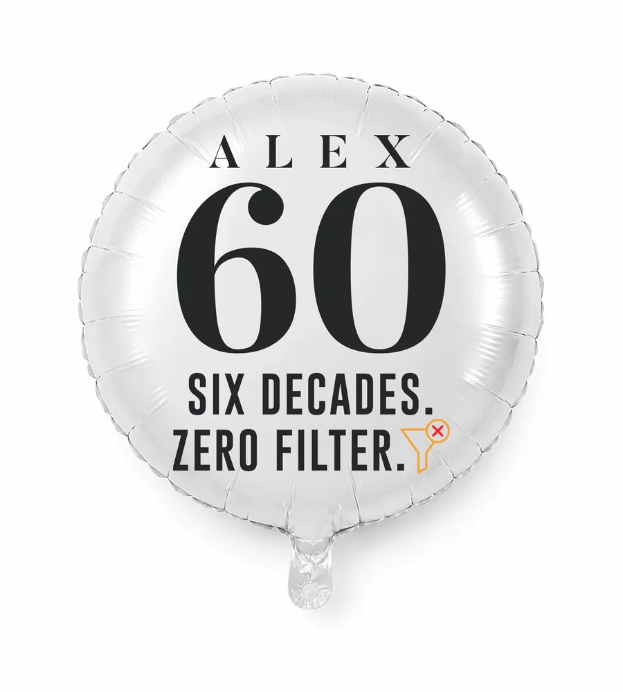 Personalized 60 birthday balloon — Six Decades. Zero Filter · Style 02