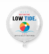 Retirement Personalized Balloon — Next meeting low tide