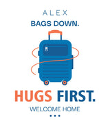 Welcome Home Personalized Balloon — Bags down. Hugs first